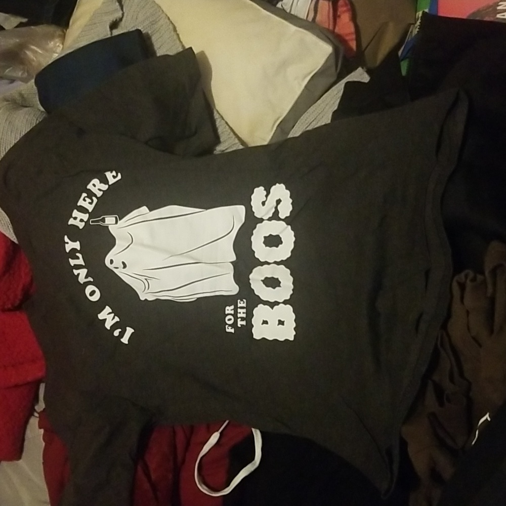 I'm only here for the boos tshirt